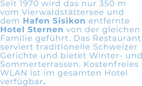 Seit 1970 wird das nur 350 m vom Vierwaldstättersee und dem Hafen Sisikon entfernte Hotel Sternen von der gleichen Familie geführt. Das Restaurant serviert traditionelle Schweizer Gerichte und bietet Winter- und Sommerterrassen. Kostenfreies WLAN ist im gesamten Hotel verfügbar.